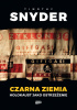 Okładka książki Czarna ziemia. Holokaust jako ostrzeżenie Timothy Snyder