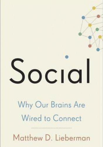 Okładka książki Social: Why our brains are wired to connect. Matthew D. Lieberman