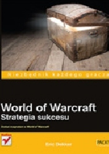 Okładka książki World of Warcraft Strategia sukcesu Eric Dekker