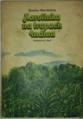 Okładka książki Karolinka na tropach Indian Monika Warneńska