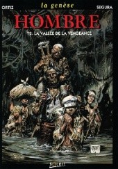 Okładka książki Hombre: La Genèse - La vallée de la vengeance Jose Ortiz, Antonio Segura