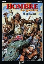 Okładka książki Hombre: La Genèse - Le chasseur Jose Ortiz, Antonio Segura