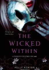 Okładka książki The Wicked Within Kelly Keaton