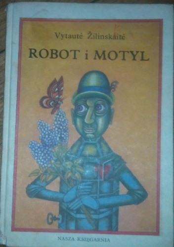 Okładka książki Robot i motyl Vytautė Žilinskaitė