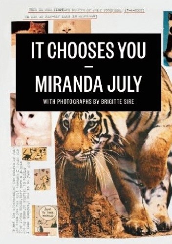 Okładka książki It Chooses You Miranda July