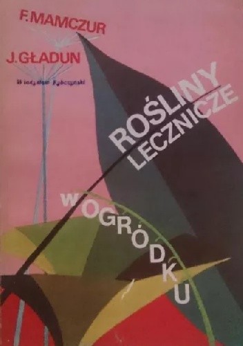Okładka książki Rośliny lecznicze w ogródku Jarosław Gładun, Fiodor Mamczur