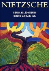 Okładka książki Human, All Too Human & Beyond Good and Evil Friedrich Nietzsche