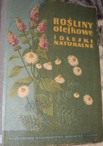 Okładka książki Rośliny olejkowe i olejki naturalne M. Kołdowski, Stanisław Tałałaj, Jan Wiszniewski, Antonina Wysocka-Rumińska