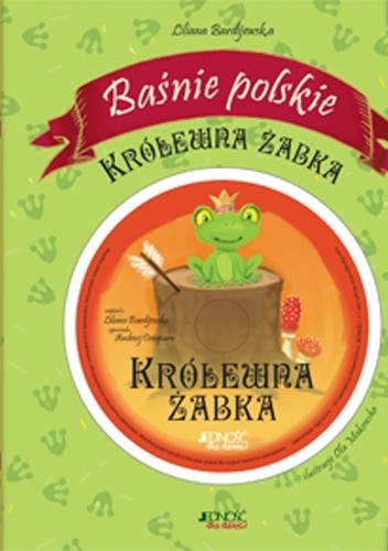 Okładka książki Królewna Żabka. Baśnie polskie. Liliana Bardijewska