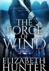 Okładka książki The Force of Wind Elizabeth Hunter