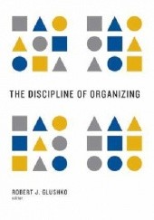 Okładka książki Discipline of Organizing Robert J. Glushko