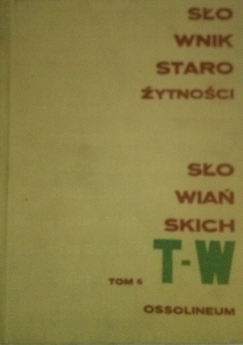 Okładka książki Słownik starożytności słowiańskich. Tom VI T-W część II V-W praca zbiorowa
