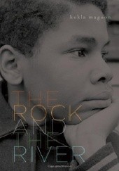 Okładka książki The Rock and the River Kekla Magoon