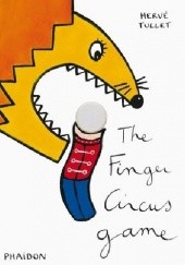 Okładka książki The Finger Circus Game Hervé Tullet