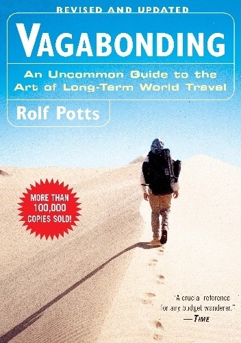 Okładka książki Vagabonding: An Uncommon Guide to the Art of Long-Term World Travel Rolf Potts
