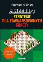 Okładka książki Minecraft. Strategie dla zaawansowanych graczy Stephen O'Brien