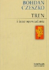 Okładka książki Tren i inne opowiadania Bohdan Czeszko