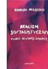 Realizm socjalistyczny: Teoria, rozwój, upadek