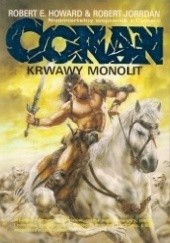 Okładka książki Conan Krwawy Monolit Robert E. Howard