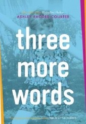 Okładka książki Three more words Ashley Rhodes-Courter