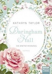 Okładka książki Daringham Hall - Die Entscheidung Kathryn Taylor