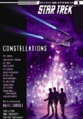 Okładka książki Star Trek. Constellations Christopher L. Bennett, Robert Greenberger, Stuart Moore, Howard Weinstein