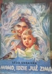 Okładka książki Mamo, idzie już zima Łesia Ukrainka