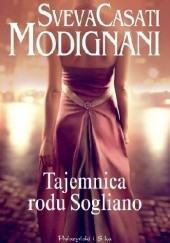 Okładka książki Tajemnica rodu Sogliano Sveva Casati Modignani
