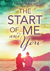 Okładka książki The Start of Me and You Emery Lord