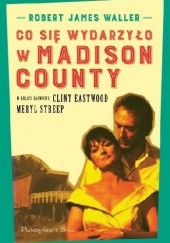 Okładka książki Co się wydarzyło w Madison County