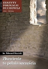 Okładka książki Zbawienie to pełnia szczęścia Edward Staniek