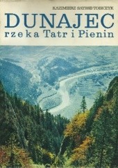Okładka książki Dunajec, rzeka Tatr i Pienin Kazimierz Saysse-Tobiczyk