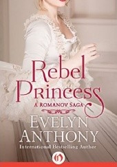 Okładka książki Rebel Priness Evelyn Anthony
