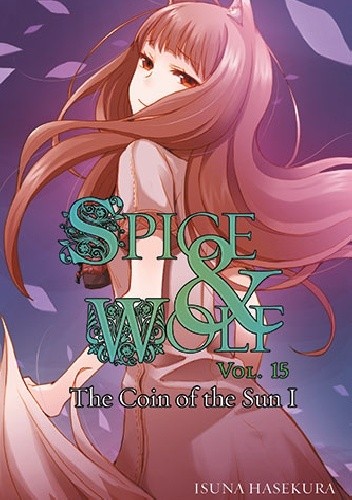 Okładka książki Spice and Wolf (novel) vol. 15 Isuna Hasekura