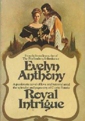 Okładka książki Royal intrigue Evelyn Anthony