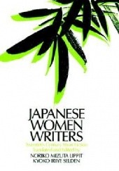 Okładka książki Japanese Women Writers: Twentieth Century Short Fiction Noriko Mizuta Lippit, Kyoko Iriye Selden