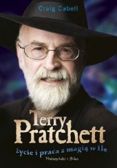 Okładka książki Terry Pratchett. Życie i praca z magią w tle Craig Cabell
