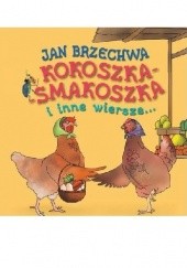 Okładka książki Kokoszka-smakoszka i inne wiersze... Jan Brzechwa