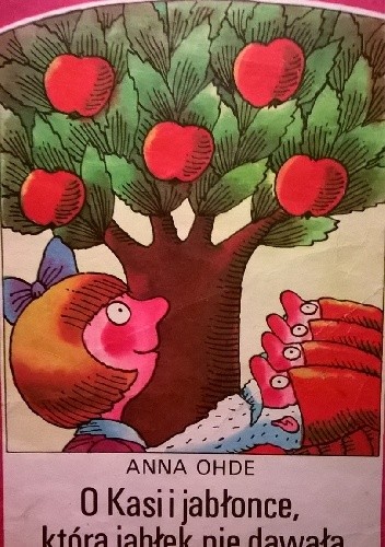 Okładka książki O Kasi i jabłonce, która jabłek nie dawała Anna Ohde