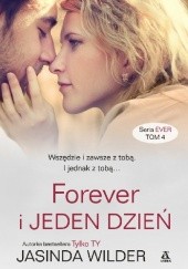 Okładka książki Forever i jeden dzień Jasinda Wilder