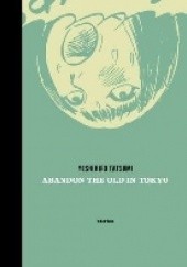 Okładka książki Abandon the Old in Tokyo Yoshihiro Tatsumi
