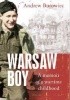 Warsaw Boy: A Memoir of a Wartime Childhood