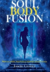 Okładka książki Soul Body Fusion Jonette Crowley