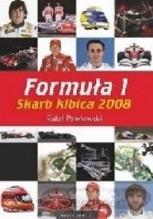 Okładka książki Formuła 1. Skarb Kibica 2008 Rafał Pawłowski