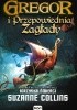Okładka książki Gregor i Przepowiednia Zagłady Suzanne Collins
