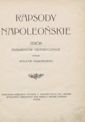 Okładka książki Rapsody napoleońskie Wacław Gąsiorowski
