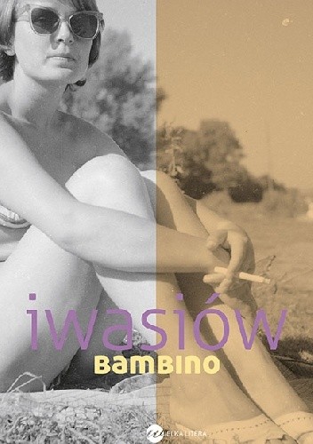 Okładka książki Bambino Inga Iwasiów