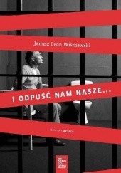Okładka książki I odpuść nam nasze... Janusz Leon Wiśniewski