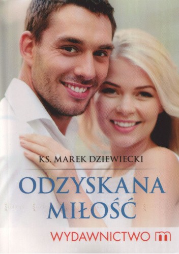 Okładka książki Odzyskana miłość Marek Dziewiecki