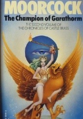Okładka książki The Champion of Garathorn Michael Moorcock